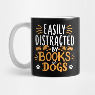 Easily Distracted By Books And Dogs. Dog Lover Quote Mug